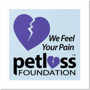 Pet Loss Foundation Feels Your Pain Posters and Art